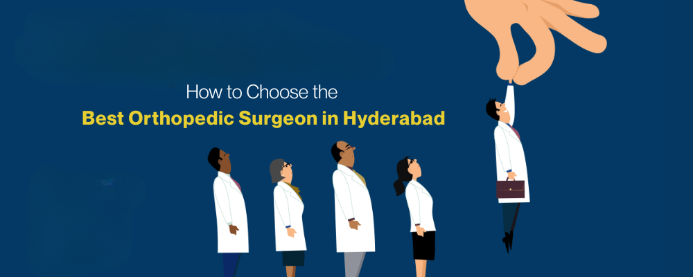 How to Choose the Best Orthopedic Surgeon in Hyderabad